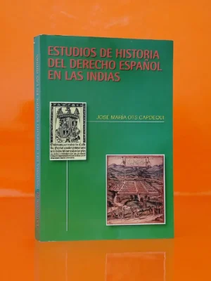 Estudios de Historia del Derecho Español en las Indias