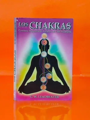 Los Chakras. Centros Magnéticos Vitales del Ser Humano