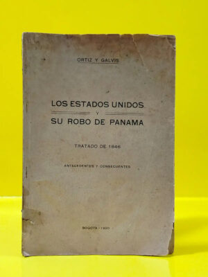 Los Estados Unidos y el Robo de Panamá. Tratado de 1846