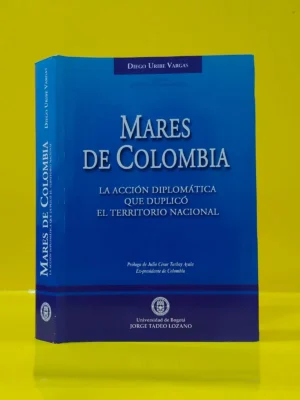 Mares de Colombia. La Acción Diplomática que Duplicó el Territorio Nacional