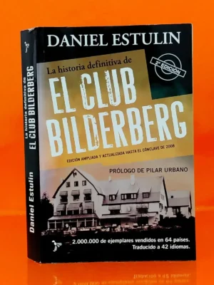 La Historia Definitiva de El Club Bilderberg