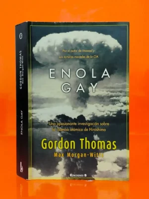 Enola Gay. Una Apasionante Investigación Sobre la Bomba Atómica de Hiroshima