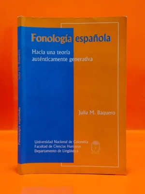 Fonología Española. Hacia una Teoría Auténticamente Generativa