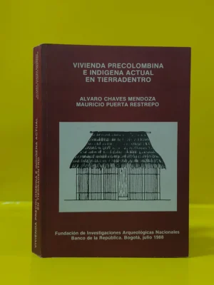 Vivienda Precolombina e Indígena Actual en Tierradentro