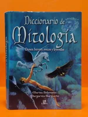 Diccionario de Mitología. Dioses, héroes, mitos y leyendas