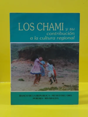 Los Chamí y su Contribución a la Cultura Regional