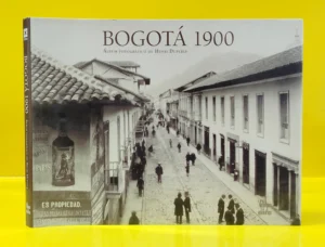 Bogotá 1900. Álbum Fotográfico de Henri Duperly