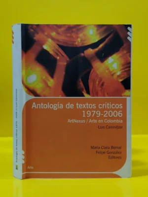 Antología de Textos Críticos 1979-2006. ArtNexus-Luis Camnitzer