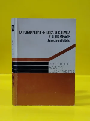 La Personalidad Histórica de Colombia y Otros Ensayos