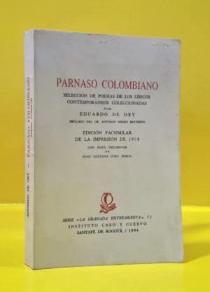 Parnaso Colombiano. Selección de Poesías de los Líricos Contemporáneos...