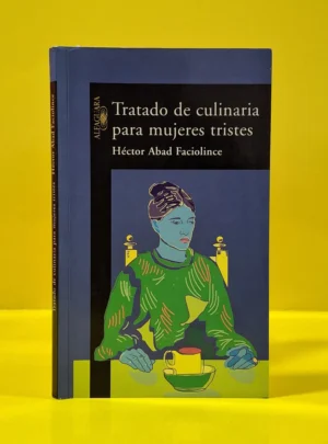 Tratado de Culinaria para Mujeres Tristes