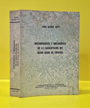 Historiografía y Bibliografía de la Emancipación del Nuevo Reino de Granada