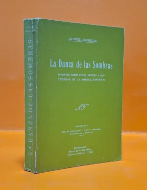 La Danza de las Sombras (Apuntes sobre Cosas, Gentes y Gentezuelas de la América Española)