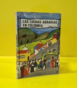 Las Luchas Agrarias en Colombia