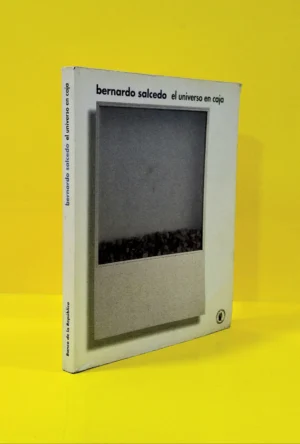 Bernardo Salcedo. El Universo en Caja