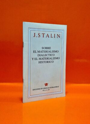 Sobre el Materialismo Dialectico y el Materialismo Histórico