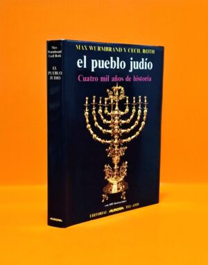 El Pueblo Judío. Cuatro Mil Años de Historia