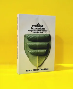 La Vorágine: Textos Críticos