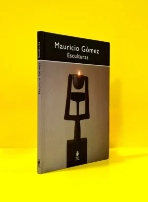 Mauricio Gómez: Esculturas