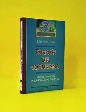 Después del Comunismo. La Difícil Transición en Europa Central y Oriental
