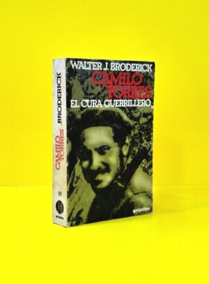 Camilo Torres. El Cura Guerrillero