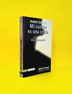 Mi Cuerpo es una Celda. Una Autobiografía
