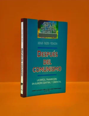 Después del Comunismo. La Difícil Transición en Europa Central y Oriental