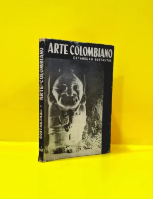 Arte Colombiano. Arte Aborigen, Compendio Arqueológico y Etnológico de Colombia