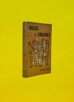 Arrieros y Fundadores. Aspectos de la Colonización Antioqueña