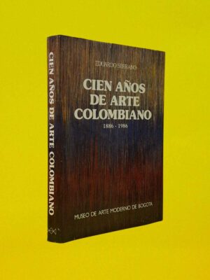 Cien años de Arte Colombiano (1886-1986)