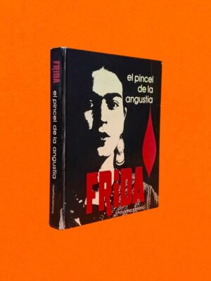 Frida. El Pincel de la Angustia