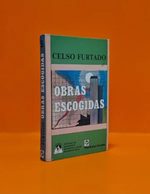 Celso Furtado. Obras Escogidas