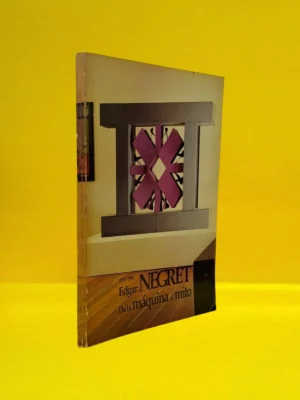 Edgar Negret. De la Máquina a Mito (1957-1991)