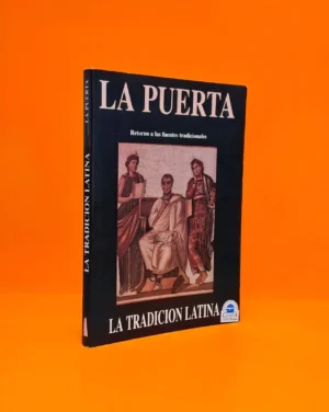 La Puerta (Retorno a las Fuentes Tradicionales). La Tradición Latina