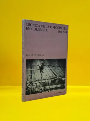 Crónica de la Fotografía en Colombia (1841-1948)