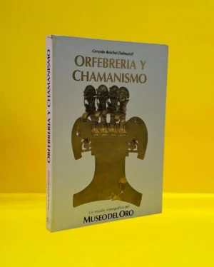 Orfebrería y Chamanismo. Un Estudio Iconográfico del Museo del Oro