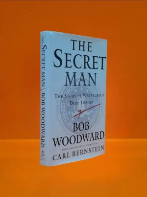 The Secret Man. The Story of Watergate´s Deep Throat