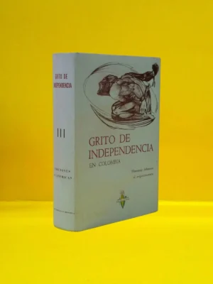 Grito de Independencia en Colombia. Homenaje Definitivo al Sesquicentenario