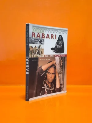 Rabari. Gli Ultimi Nomadi prefazione di Tiziano Terzani