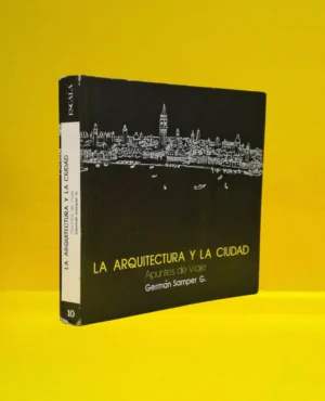 La Arquitectura y la Ciudad. Apuntes de Viaje