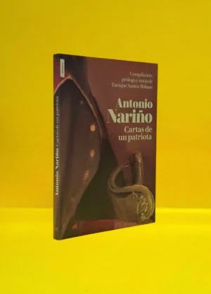 Antonio Nariño: Cartas de un Patriota