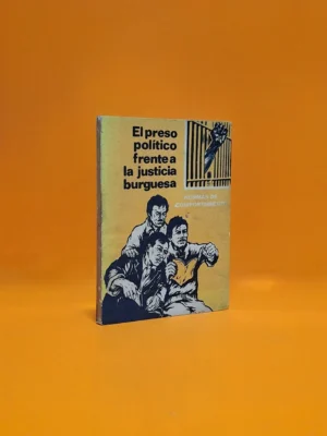 El Preso Político frente a la Justicia Burguesa