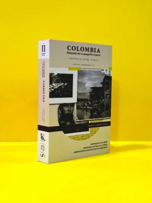 Colombia, Bosquejo de su Geografía Tropical. Vol II: Geografía Humana