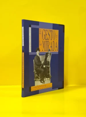 El Gesto y la Mirada (Fotografías 1900-1950)