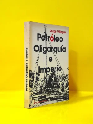 Petróleo, Oligarquía e Imperio