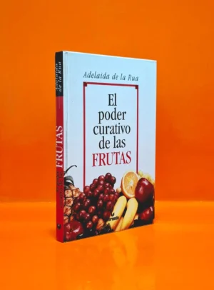 El Poder Curativo de las Frutas
