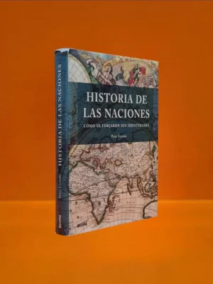 Historia de las Naciones. Cómo se forjaron sus Identidades